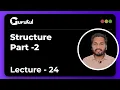 Lecture 24 Unleashing the Power of Structures Part 2 C Programming By Girish Garg