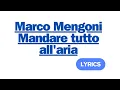 Download Lagu Marco Mengoni - Mandare tutto all'aria (Lyrics)