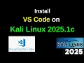 Install VS Code on Kali Linux 2025 1c in 3 Minutes How to Install Visual Studio Code on kali 2025