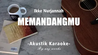 Download Memandangmu - Ikke Nurjanah ( Acoustic Karaoke ) MP3