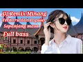 Download Lagu MUSIK DJ MINANG BANYAK DI CARI DAN ENAK DI DENGARKAN