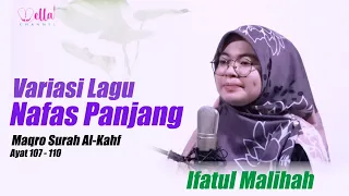 Download Variasi Lagu Maqro Surah Al Kahf Ayat 107 - 110 - Ifatul Malihah MP3