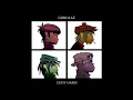 Gorillaz - Dirty Harry (No rap part, not even the melody)