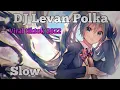Download Lagu DJ Levan Polka ( Slow ) - Indonesian DJ | Viral tiktok 2022