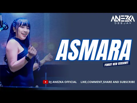 Download MP3 FUNKOT - ASMARA || BILA TAK ADA LAGI CINTAMU || NEW VERSION || BY DJ ANEZKA