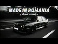 Download Lagu MADE IN ROMANIA - 𝗦𝗟𝗢𝗪𝗘𝗗+𝗥𝗘𝗩𝗘𝗥𝗕 🌹❤️ | Best Version | #slowedandreverb #music