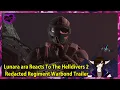 Lunara ara Reacts To The Helldivers 2 Redacted Regiment Warbond Trailer