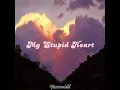 Walk Of The Earth - my stupid heart (slowed+echo) remix