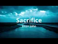 Download Lagu Elton John - Sacrifice (Lyrics)