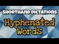 Shorthand Hyphenated Words Shorthand Dictations