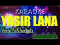Download Lagu KARAOKE KOPLO Sholawat YasirLana Versi Ai Khodijah