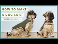 Dog Coat Pattern Sewing Tutorial