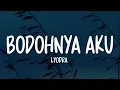 Download Lagu Lyodra - Bodohnya Aku (Lirik Lagu)