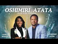 Download Lagu OSHIMIRI ATATA by Lawrence Oyor ft Uchechi Blessing (ACOUSTIC VERSION)