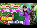 Lagu Mai Tiến Đạt, Sương Trắng Miền Quê Ngoại, Bolero Rumba Đặc Sắc, Phối Mới Cực Chuẩn, Xóm Làng Phê