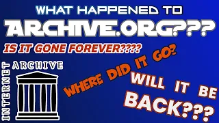 Is Archive org GONE What happened to it Why is the site not working