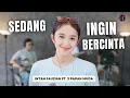 SEDANG INGIN BERCINTA || DEWA 19 - COVER \u0026 LIRIK - INTAN FAUZIAH FEAT 3 PAPAH MUDA