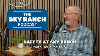 Safety at Sky Ranch with Doug McClain