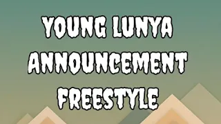 young lunya announcement freestyle official video lyrics