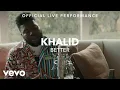 Download Lagu Khalid - Better Official Live Performance (Vevo X)
