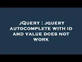 jQuery jquery autocomplete with id and value does not work