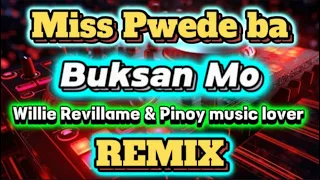 miss pwede ba buksan mo willie revillame u0026 pinoy music lover new remix 2024 disco non stop dj rml 