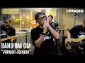 Lagu BAND OM OM - JANGAN JANGAN | OZCLUSIVE