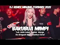 Lagu DJ BAKUBUA MIMPI-LAH JALEH INDAK SAJALAN-(REMIX TERBARU 2025)