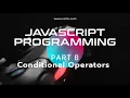 Learning Javascript Programming Part 8 IF Conditional Operator