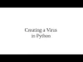 How to Creating a Virus using Python