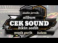 Download Lagu ALBUM CEK  SOUND BIKIN SEDIH☆KALEM SANGAT MEMUASKAN☆AUDIO JERNIH◇COVER KOPLP