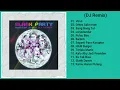 Download Lagu Slank - Slank Party (Disco DJ Remix) | (Full Album \u0026 HQ Audio)
