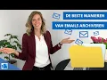 Lagu E-mails archiveren met Outlook | 5 manieren; wat is de handigste? 🤔👍