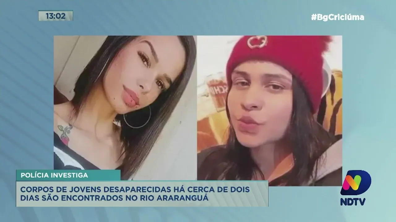 Corpos de jovens desaparecidas são encontradas no Rio Araranguá com mãos amarradas e rosto coberto