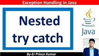 Nested try catch block in Java Exception Handling nested try catch
