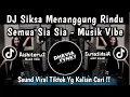 Lagu DJ SIKSA MENANGGUNG RINDU - AISHITERU 2 REMIX SLOW VIRAL TIKTOK 2025 YANG KALIAN CARI DARI TIKTOK !!