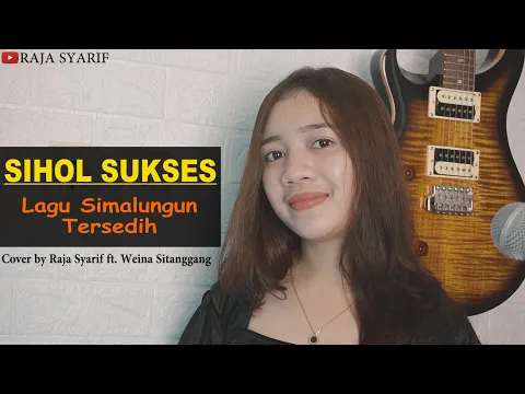 Download MP3 LAGU SIMALUNGUN - SIHOL SUKSES (Cover by Raja Syarif ft. Weina Sitanggang)