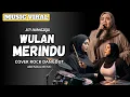Lagu WULAN MERINDU - Rockdut Version l Female Rock Vocal Cover ( Arunika Music )