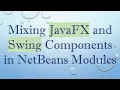 Mixing JavaFX and Swing Components in NetBeans Modules