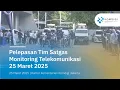 Download Lagu Pelepasan Tim Satgas Monitoring Telekomunikasi | 25 Maret 2025