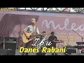 Lagu IBU - IWAN FALS || COVER BY , DANES RABANI