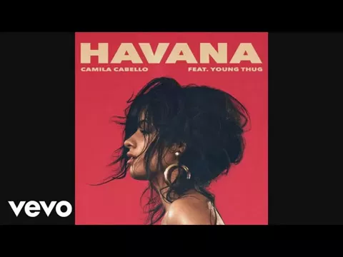 Download MP3 Camila Cabello   Havana ft  Young Thug MP3 Free Download