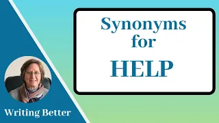 Increase your vocabulary Synonyms for HELP