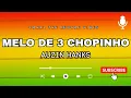 MELO DE 3 CHOPINHOS - AUZIN HANKS