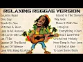 Reggae Songs 2023 🌿 Relaxing Reggae Version Oldies But Goodies 90's County Road
