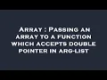 Array Passing an array to a function which accepts double pointer in arg-list