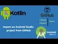 How to Clone an Android Studio project from GitHub Android Studio
