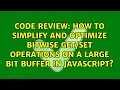 How to simplify and optimize bitwise operations on a large bit buffer in JavaScript