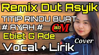 titip rindu buat ayah ebiet g ade musik remix dut asyik