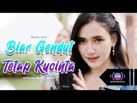 Download MP3 Dara Ayu | Biar Gendut Tetap Kucinta | (Official Music Video)